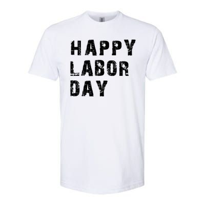 HAPPY LABOR DAY Softstyle CVC T-Shirt