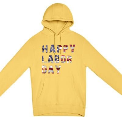 HAPPY LABOR DAY Premium Pullover Hoodie