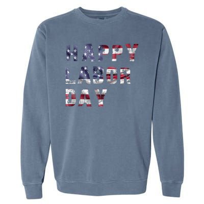 HAPPY LABOR DAY Garment-Dyed Sweatshirt