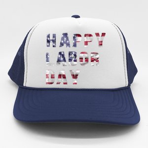 HAPPY LABOR DAY Trucker Hat