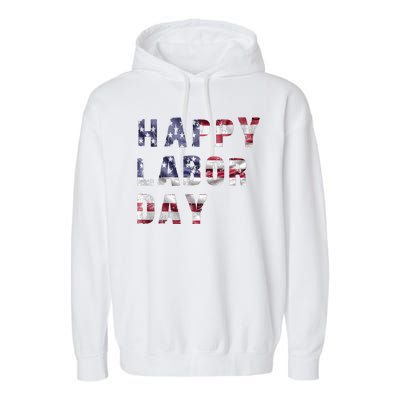 HAPPY LABOR DAY Garment-Dyed Fleece Hoodie