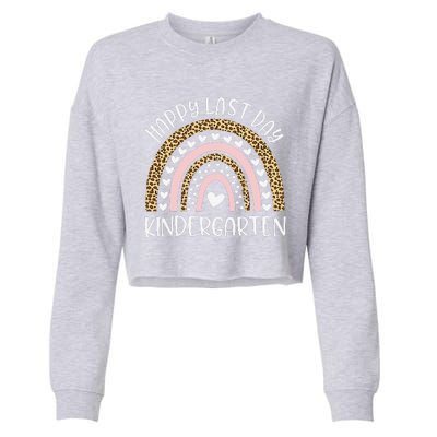 Happy Last Day Of Kindergarten Teacher Student Rainbow Cropped Pullover Crew