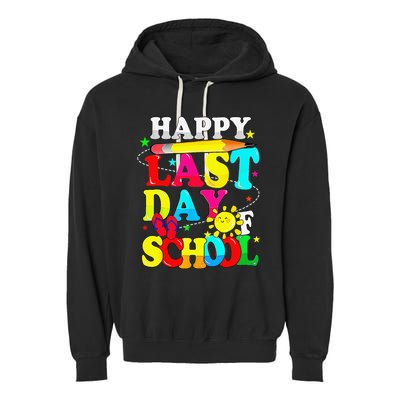 Happy Last Day Of School Students Teachers End Of The Year Garment-Dyed Fleece Hoodie