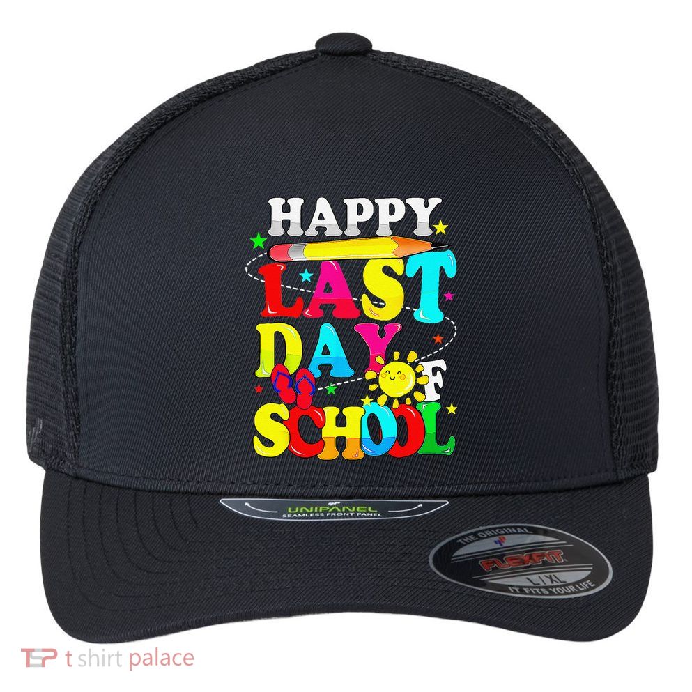 Happy Last Day Of School Students Teachers End Of The Year Flexfit Unipanel Trucker Cap