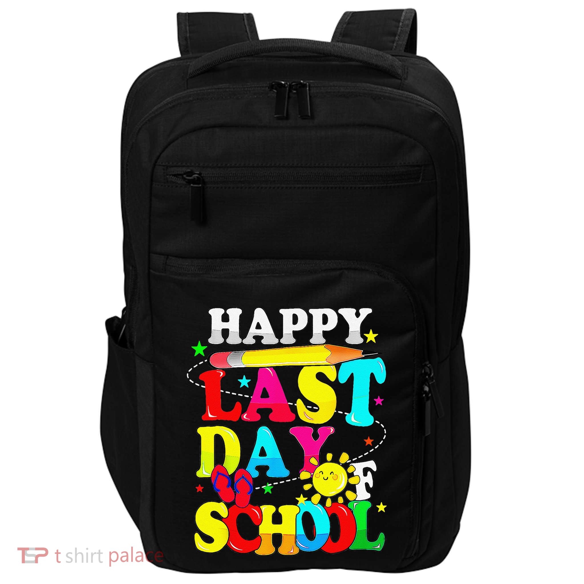 Happy Last Day Of School Students Teachers End Of The Year Impact Tech Backpack