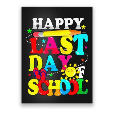 Happy Last Day Of School Students Teachers End Of The Year Poster