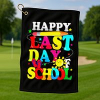 Happy Last Day Of School Students Teachers End Of The Year Golf Towel