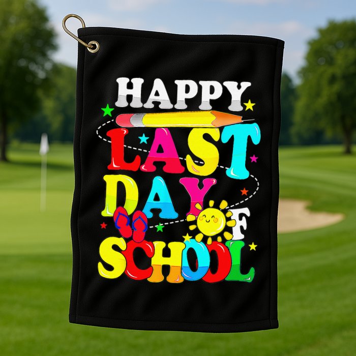 Happy Last Day Of School Students Teachers End Of The Year Golf Towel