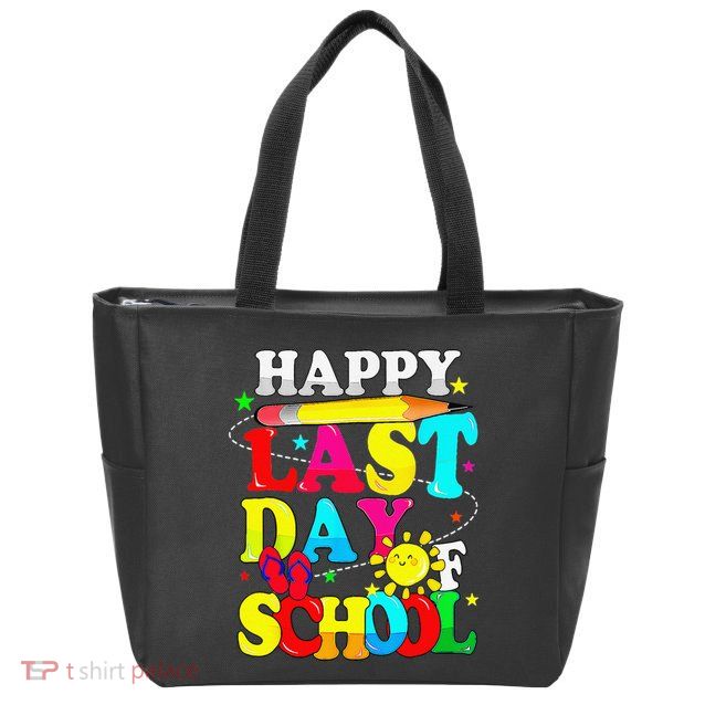 Happy Last Day Of School Students Teachers End Of The Year Zip Tote Bag