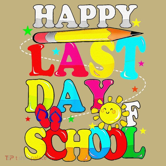Happy Last Day Of School Students Teachers End Of The Year Button