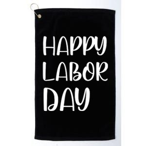 HAPPY LABOR DAY Platinum Collection Golf Towel