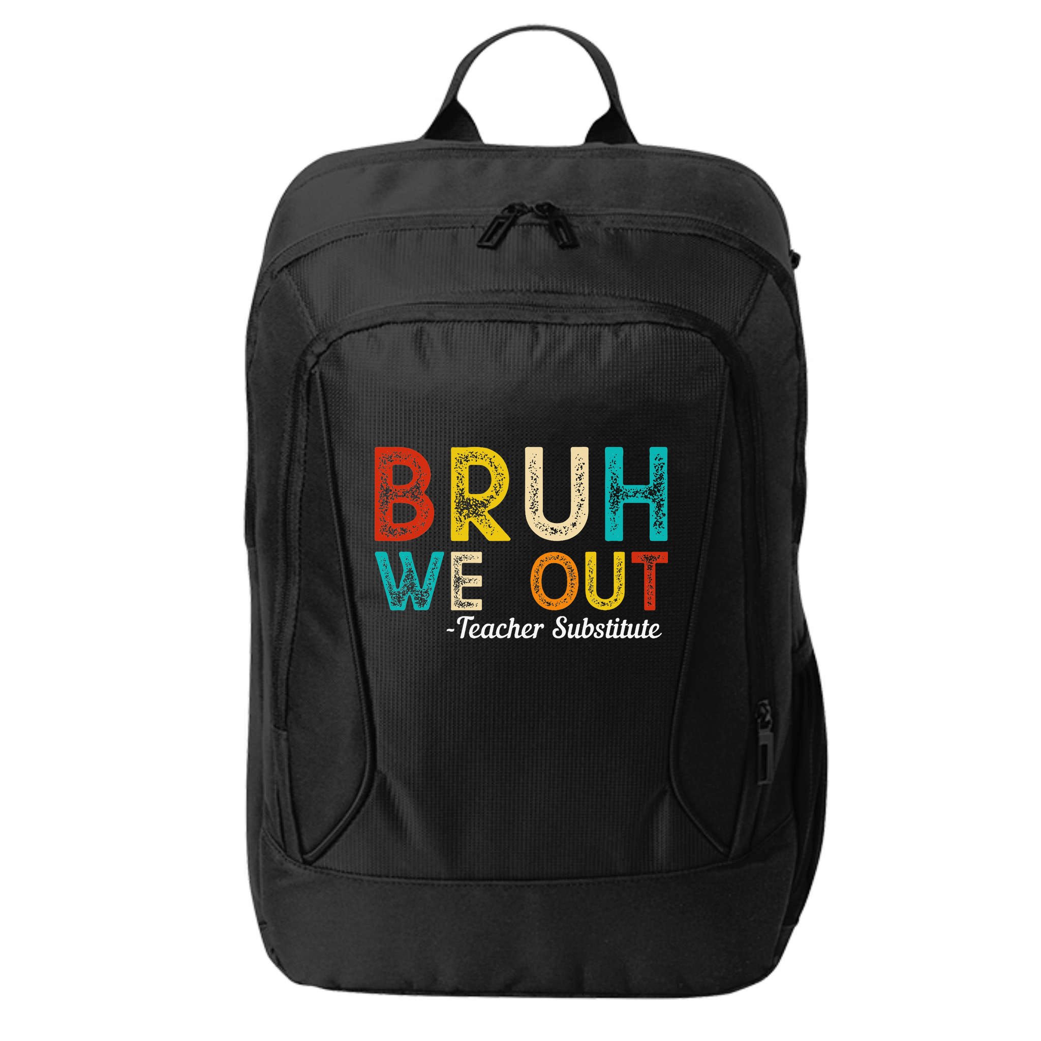 Happy Last Day Of School Bruh We Out Teacher Substitute City Backpack
