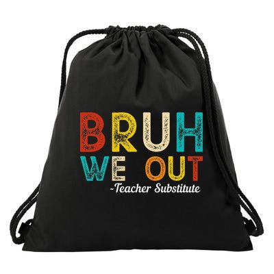 Happy Last Day Of School Bruh We Out Teacher Substitute Drawstring Bag