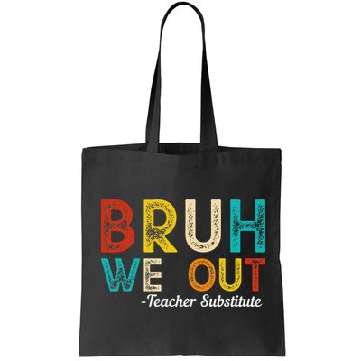Happy Last Day Of School Bruh We Out Teacher Substitute Bag