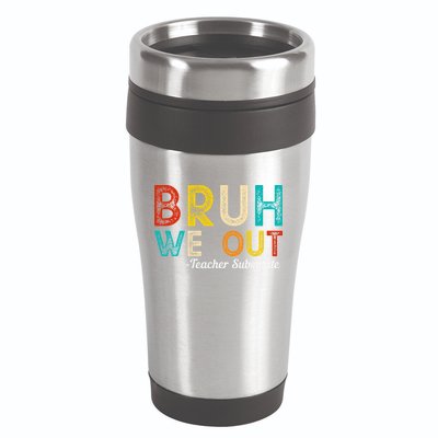 Happy Last Day Of School Bruh We Out Teacher Substitute 16oz Travel Tumbler