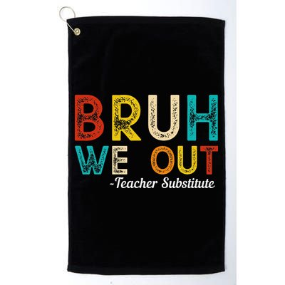 Happy Last Day Of School Bruh We Out Teacher Substitute Golf Towel