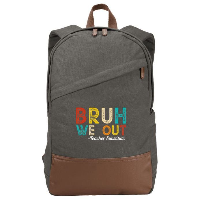 Happy Last Day Of School Bruh We Out Teacher Substitute Cotton Canvas Backpack