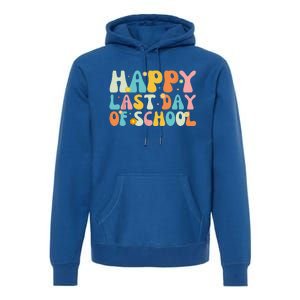 Happy Last Day Of School Teacher Student Graduation Premium Hoodie