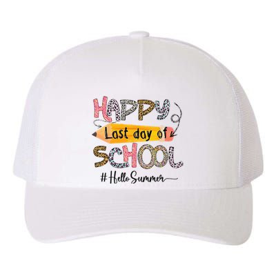 Happy Last Day Of School Teacher Graduation Last Day Yupoong Adult 5-Panel Trucker Hat