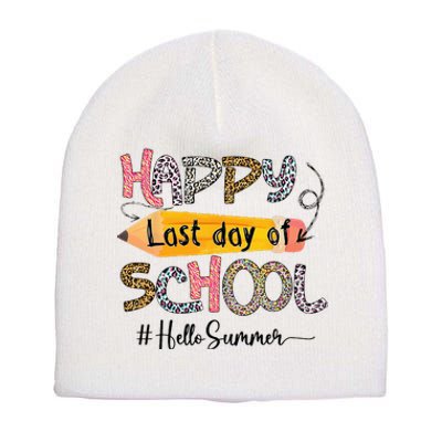 Happy Last Day Of School Teacher Graduation Last Day Short Acrylic Beanie