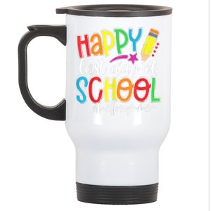 Happy Last Day Of School Teacher Graduation Last Day Stainless Steel Travel Mug