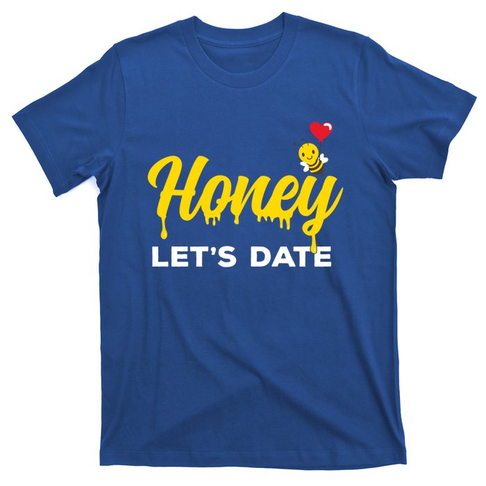 Honey Let's Date Funny Bee Couple Valentines Day Pun Gift Cool Gift T-Shirt