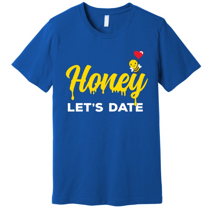 Honey Let's Date Funny Bee Couple Valentines Day Pun Gift Cool Gift Premium T-Shirt