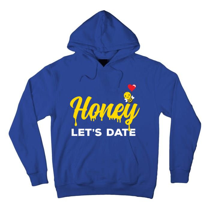 Honey Let's Date Funny Bee Couple Valentines Day Pun Gift Cool Gift Tall Hoodie