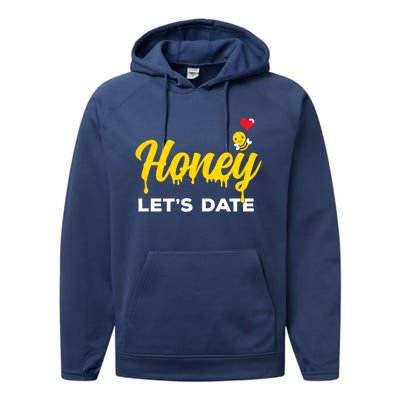 Honey Let's Date Funny Bee Couple Valentines Day Pun Gift Cool Gift Performance Fleece Hoodie