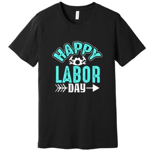 Happy Labor Day Gift Premium T-Shirt