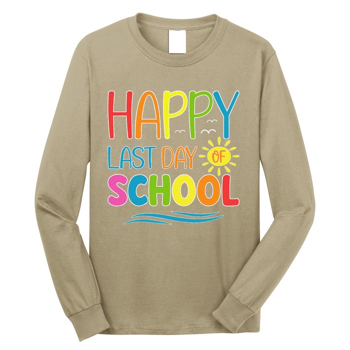 Happy Last Day Of School Teacher Student Graduation Summer Long Sleeve Shirt