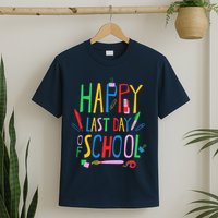 Happy Last Day Of School Teacher School's Out T-Shirt