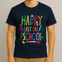 Happy Last Day Of School Teacher School's Out T-Shirt