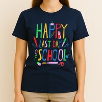 Happy Last Day Of School Teacher School's Out T-Shirt