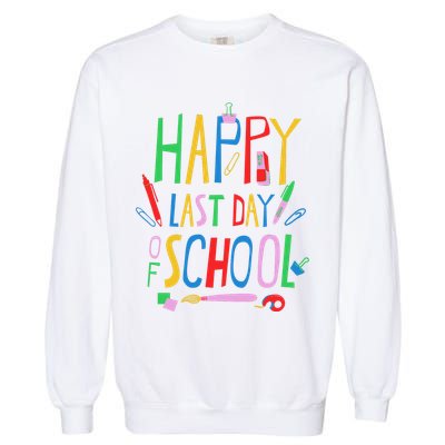 Happy Last Day Of School Teacher School's Out Garment-Dyed Sweatshirt