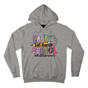 Happy Last Day Of School Hello Summer Teacher Student Tall Hoodie