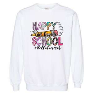 Happy Last Day Of School Hello Summer Teacher Student Garment-Dyed Sweatshirt