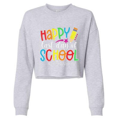 Happy Last Day Of School Teacher Graduation Last Day Cropped Pullover Crew