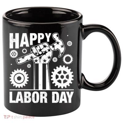 Happy Labor Day Gift 11oz C Handle Ceramic Mug
