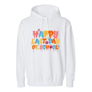 Happy Last Day Of School Teacher Student Graduation Garment-Dyed Fleece Hoodie