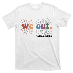 Happy Last Day Of School We Out Teachers Student Wo T-Shirt