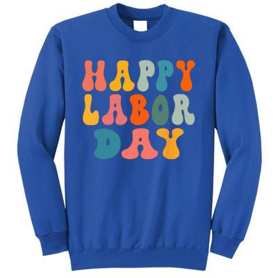 Happy Labor Day Rainbow Labor Day Tall Sweatshirt