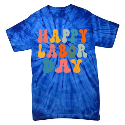 Happy Labor Day Rainbow Labor Day Tie-Dye T-Shirt