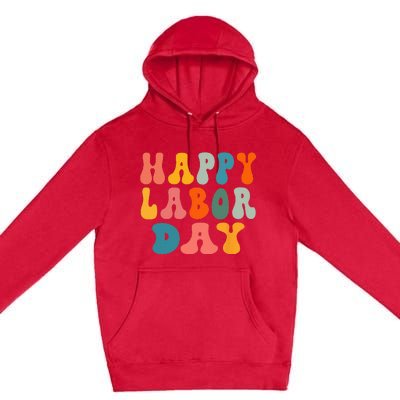 Happy Labor Day Rainbow Labor Day Premium Pullover Hoodie