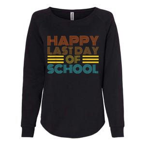 Happy Last Day Of School Teacher Student GraduationSchool Womens California Wash Sweatshirt