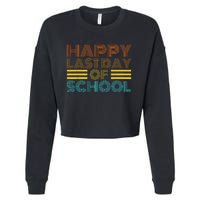 Happy Last Day Of School Teacher Student GraduationSchool Cropped Pullover Crew