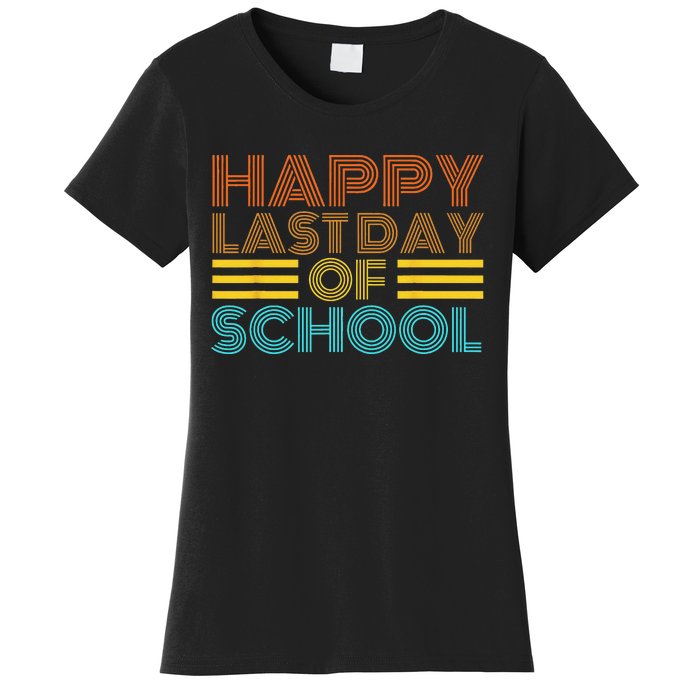 Happy Last Day Of School Teacher Student GraduationSchool Women's T-Shirt