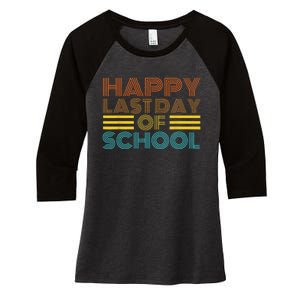 Happy Last Day Of School Teacher Student GraduationSchool Women's Tri-Blend 3/4-Sleeve Raglan Shirt