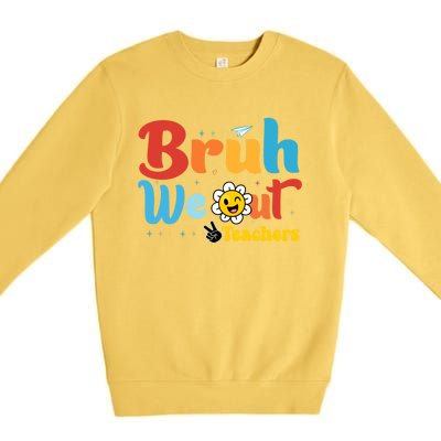 Happy Last Day Of School Teacher Student Summer Bruh We Out Cool Gift Premium Crewneck Sweatshirt