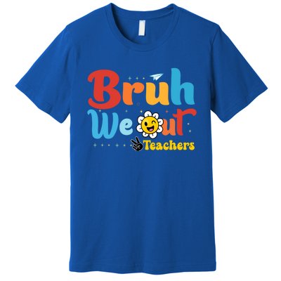 Happy Last Day Of School Teacher Student Summer Bruh We Out Cool Gift Premium T-Shirt